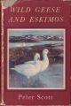 WILD GEESE AND ESKIMOS: A JOURNAL OF THE PERRY RIVER EXPEDITION OF 1949.  By Peter Scott.