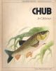 CHUB. By Jim Gibbinson. Colour plates by Keith Linsell. The Osprey Anglers  Series.