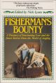 FISHERMAN'S BOUNTY: A TREASURY OF FASCINATING LORE AND THE FINEST STORIES FROM THE WORLD OF ANGLING. Edited by Nick Lyons.