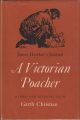 JAMES HAWKER'S JOURNAL: A VICTORIAN POACHER. Edited by Garth Christian.