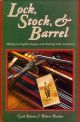 LOCK, STOCK and BARREL: MAKING AN ENGLISH SHOTGUN AND SHOOTING WITH CONSISTENCY. By Cyril Adams and Robert Braden.