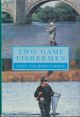 TWO GAME FISHERMEN: AN HEREDITARY PASSION. By Tony and John Pawson.