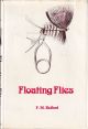 FLOATING FLIES AND HOW TO DRESS THEM. By F.M. Halford.