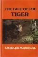 THE FACE OF THE TIGER. By Charles McDougal.