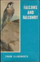 FALCONS AND FALCONRY. By Frank Illingworth. Fourth edition.