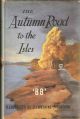 THE AUTUMN ROAD TO THE ISLES. By 'BB'. 65 engravings by Denys Watkins-Pitchford ARCA, FRSA.