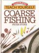 ILLUSTRATED TEACH YOURSELF COARSE FISHING. By Peter Stone.