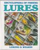 ENCYCLOPEDIA OF FISHING LURES. By Loring D. Wilson.