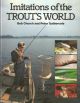IMITATIONS OF THE TROUT'S WORLD. By Bob Church and Peter Gathercole.
