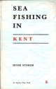 SEA FISHING IN KENT. By Hugh Stoker.