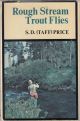 ROUGH STREAM TROUT FLIES. By S.D. (Taff) Price.