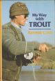 MY WAY WITH TROUT. By Arthur Cove. First edition.