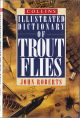 COLLINS ILLUSTRATED DICTIONARY OF TROUT FLIES. By John Roberts.