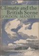 CLIMATE AND THE BRITISH SCENE. By Gordon Manley. New Naturalist No. 22.