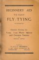 BEGINNERS' AID TO EASY FLY-TYING: ILLUSTRATED. Extensive dressing list - trout, low-water salmon and overseas patterns. By Horace Kippax.
