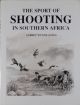 THE SPORT OF SHOOTING IN SOUTHERN AFRICA. By Aubrey Wynne-Jones.