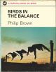 BIRDS IN THE BALANCE. By Philip Brown.