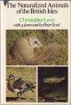 THE NATURALIZED ANIMALS OF THE BRITISH ISLES. By Christopher Lever.