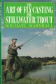 THE ART OF FLY-CASTING FOR STILLWATER TROUT. By Michael Marshall.