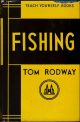 TEACH YOURSELF FISHING. By Tom Rodway.