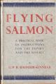 FLYING SALMON. By G.P.R. Balfour-Kinnear. First edition.