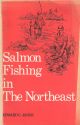 SALMON FISHING IN THE NORTHEAST. By Edward C. Janes.