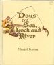 DAYS ON SEA, LOCH AND RIVER: A FISHING DIARY COMPILED AND ILLUSTRATED BY MURIEL FOSTER BETWEEN 1913 AND 1928.