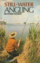 STILL-WATER ANGLING. By Richard Walker. Revised fourth edition with an additional chapter on zander by Doctor Barrie Rickards.