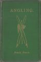 ANGLING. By Francis Francis. First edition.