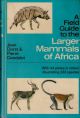 A FIELD GUIDE TO THE LARGER MAMMALS OF AFRICA. By Jean Dorst and Pierre Dandelot.