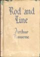 ROD AND LINE: TOGETHER WITH AKSAKOV ON FISHING. By Arthur Ransome. 1947 Jonathan Cape reprint.