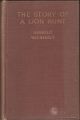 THE STORY OF A LION HUNT: WITH SOME OF THE HUNTER'S MILITARY ADVENTURES DURING THE WAR. By Arnold Wienholt D.S.O., M.C... With an introductory note by Lt.-Col. Humphrey Wienholt, D.S.O.