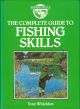 THE COMPLETE GUIDE TO FISHING SKILLS. By Tony Whieldon.
