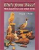 BIRDS FROM WOOD: MAKING DECOYS AND OTHER BIRDS. By Hugh O'Neill.