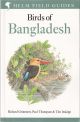 BIRDS OF BANGLADESH. By Richard Grimmett, Paul Thompson and Tim Inskipp. Helm Field Guides series.