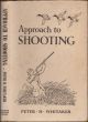 APPROACH TO SHOOTING. By Peter H. Whitaker.