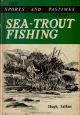SEA-TROUT FISHING: A GUIDE TO SUCCESS. By Hugh Falkus. First edition.