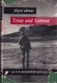 MORE ABOUT TROUT AND SALMON. By G.P.R. Balfour-Kinnear.