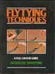 FLYTYING TECHNIQUES: A FULL COLOUR GUIDE. By Jacqueline Wakeford.