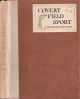 COVERT AND FIELD SPORT. By E.D. Cuming. With illustrations by G. Denholm Armour. The British Sport Series.