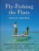 FLY-FISHING THE FLATS. By Barry and Cathy Beck.