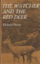 THE WATCHER AND THE RED DEER. By Richard Perry.