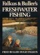 FALKUS and BULLER'S FRESHWATER FISHING. A book of tackles and techniques, with some notes on various fish, fish recipes, fishing safety and sundry other matters. By Fred Buller and Hugh Falkus. First edition - paperback issue.