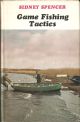 GAME FISHING TACTICS. By Sidney Spencer.
