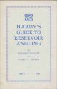 HARDY'S GUIDE TO RESERVOIR ANGLING. Richard Walker and James L. Hardy.