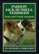 PARSON JACK RUSSELL TERRIERS: AN OWNER'S COMPANION. By Jean and Frank Jackson.