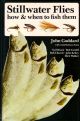 STILLWATER FLIES: HOW AND WHEN TO FISH THEM. By John Goddard. With contributions by Syd Brock, Bob Carnill, Bob Church, John Ketley and Dick Walker and illustrated by Ted Andrews.