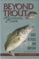 BEYOND TROUT: A FLYFISHING GUIDE. By Barry Reynolds and John Berryman.
