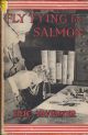 FLY-TYING FOR SALMON: THE WHOLE ART OF TYING SALMON-FLIES WITH DETAILS OF THE PRINCIPAL DRESSINGS. By Eric Taverner. 1947 reprint.