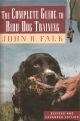 THE COMPLETE GUIDE TO BIRD DOG TRAINING. By John R. Falk. Revised edition.